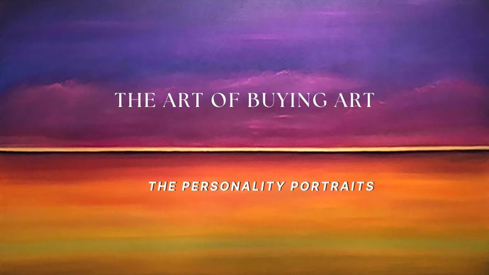 THE ART OF BUYING ART: The Personality Portraits